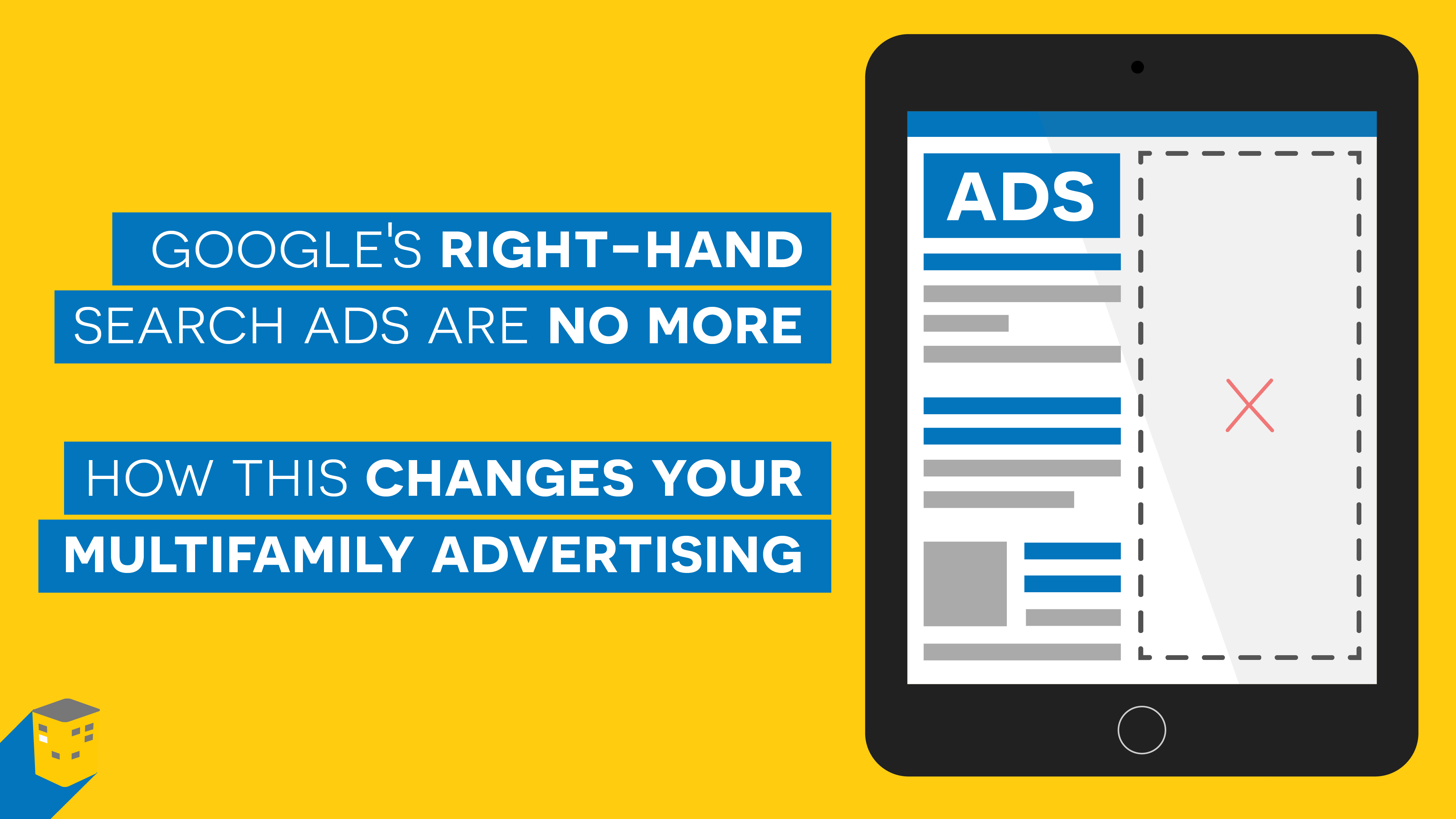 Google’s Right Hand Search Ads Are No More: How This Changes Your Multifamily Advertising