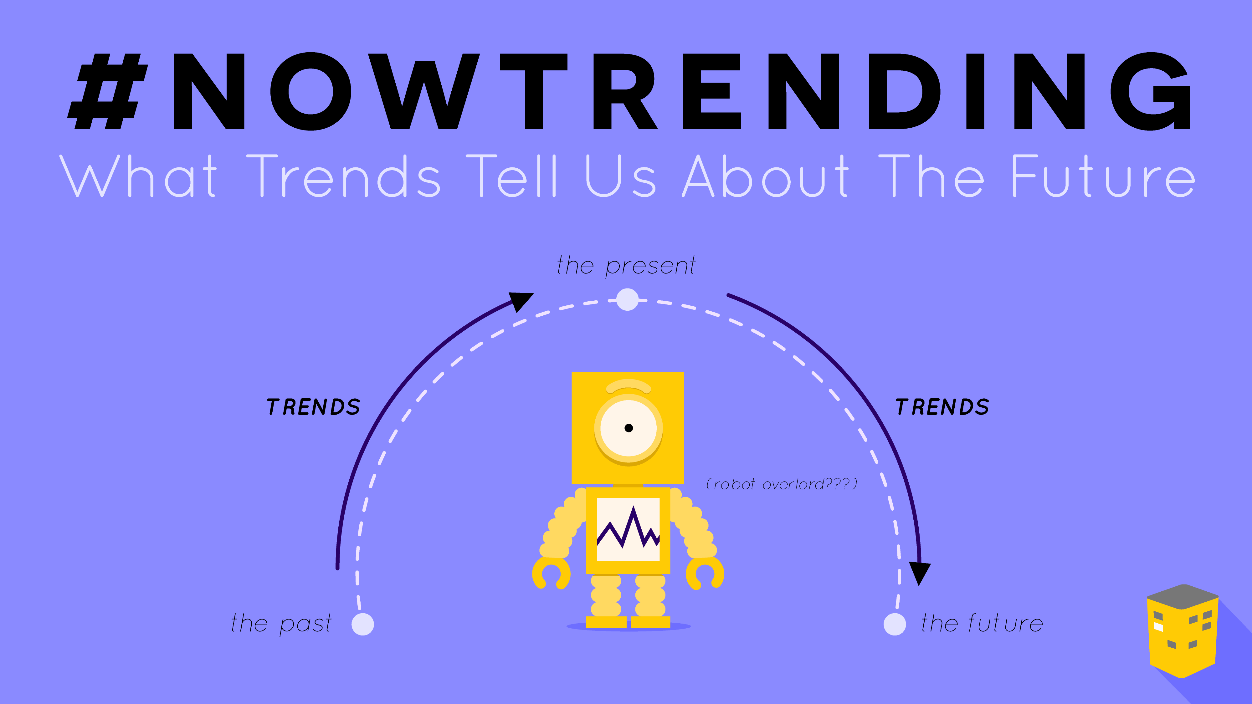 #NowTrending: What Trends Tell Us About The Future