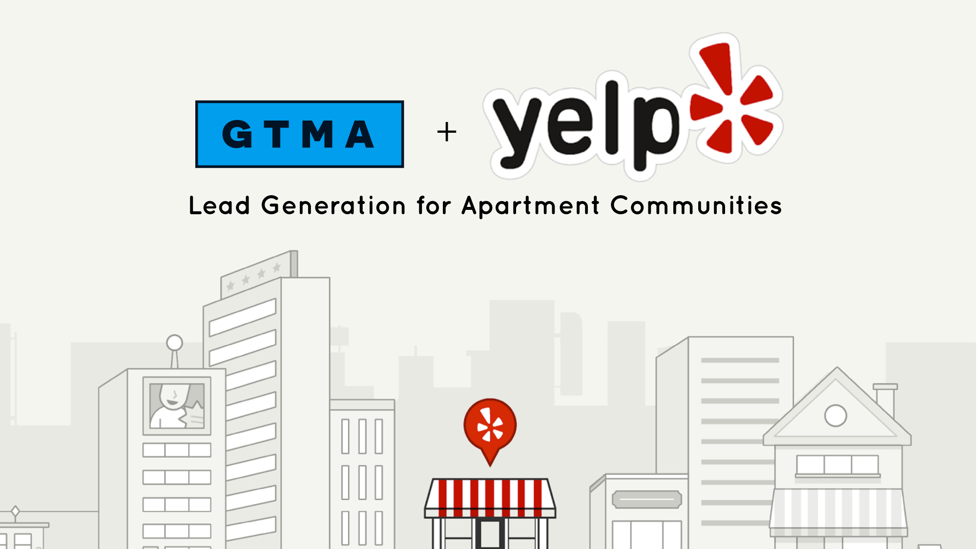 GTMA + Yelp’s Lead Generation for Apartment Communities