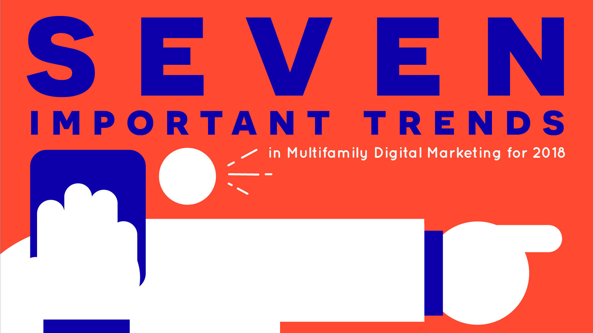 7 Important Trends in Multifamily Digital Marketing for 2018