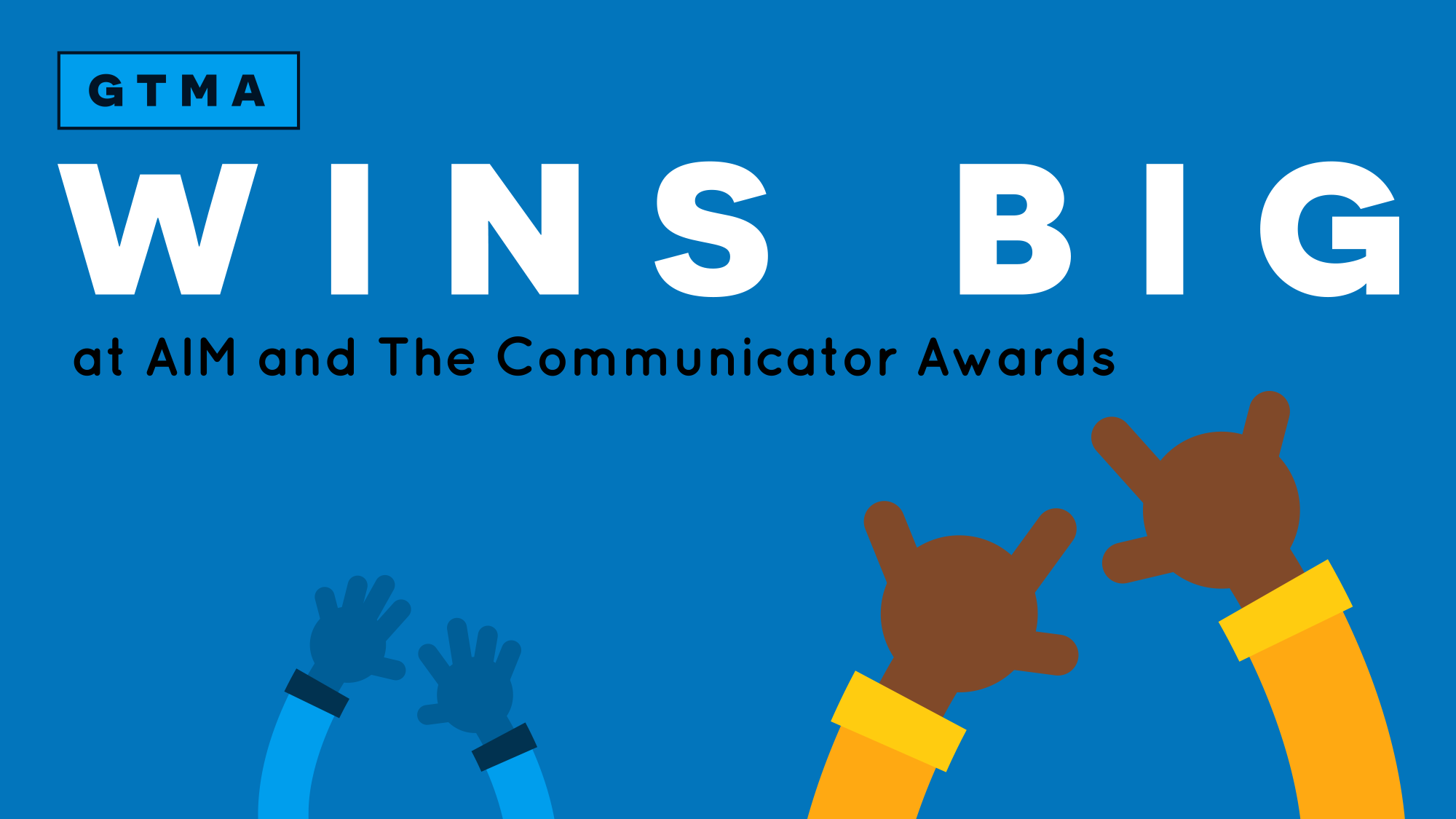 GTMA wins big at both AIM and the Communicator Awards!