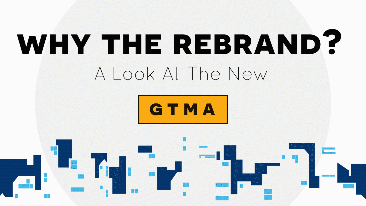 Why The Rebrand? A Look At The New GTMA.
