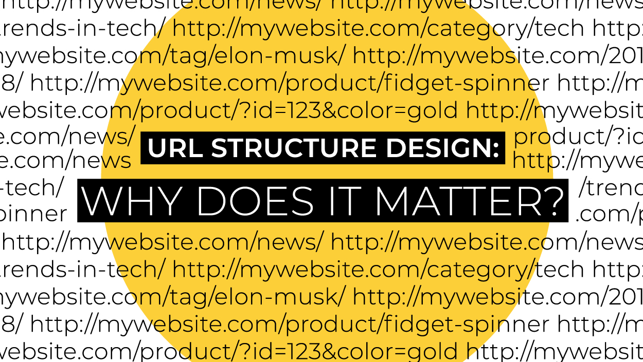 URL Structure Design: Why Does It Matter?
