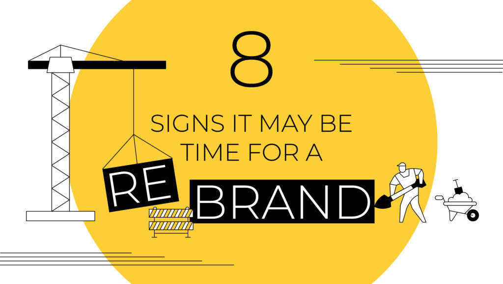 8 Signs It May Be Time For A Rebrand Blog Header