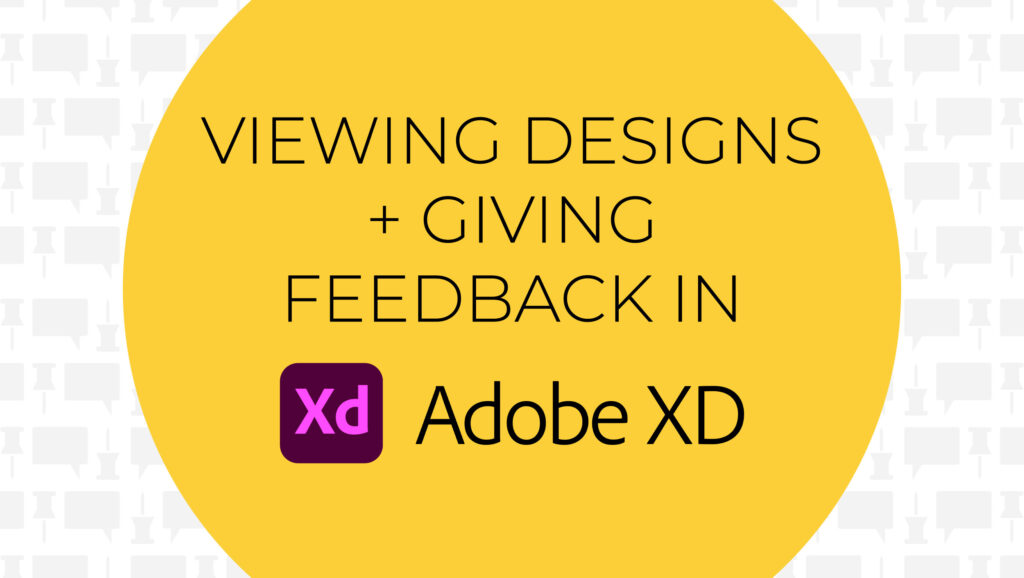 Viewing Designs and Giving Feedback in Adobe XD Blog