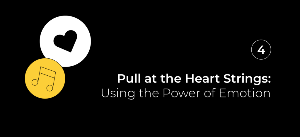 Pull at the Heart Strings: Using the Power of Emotion
