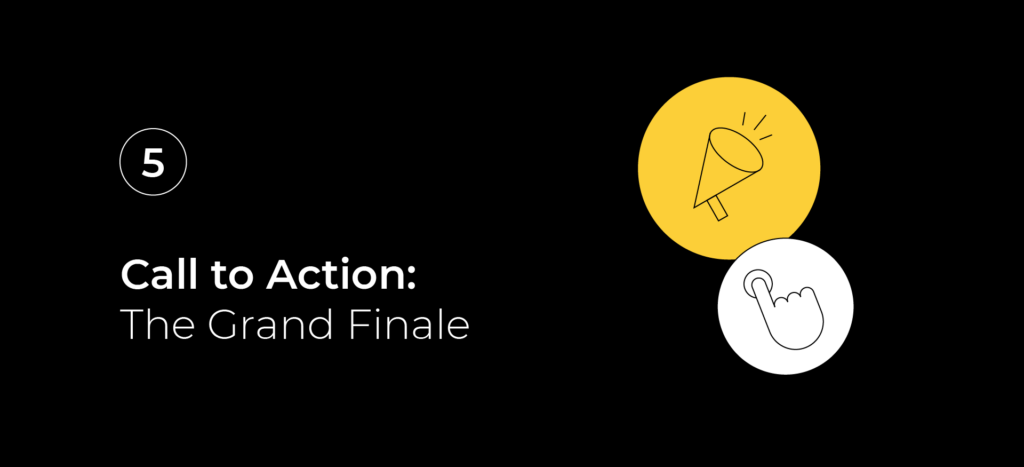 Call to Action: The Grand Finale