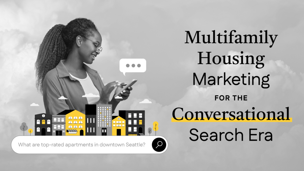 Multifamily Housing Marketing for the Conversational Search Era